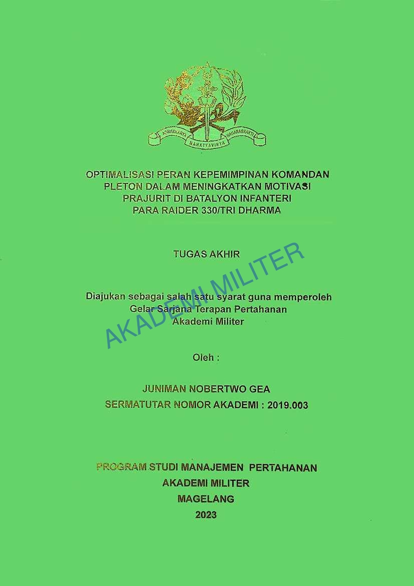 OPTIMALISASI PERAN KEPEMIMPINAN KOMANDAN PLETON DALAM MENINGKATKAN MOTIVASI PRAJURIT DI BATALYON INFANTERI PARA RAIDER 330/TRI DHARMA